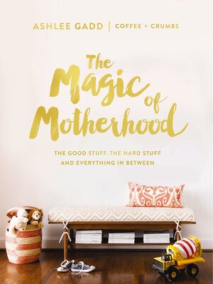 cover image of The Magic of Motherhood